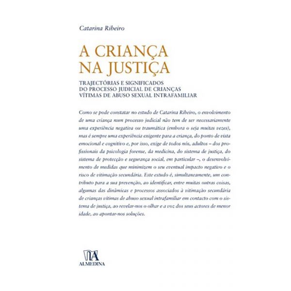 A Criança na Justiça Trajectórias e significados do processo judicial