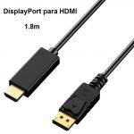 Cabo DisplayPort para HDMI 1.8m