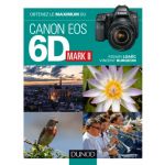 DUNOD Obtenez le Maximum du Canon Eos 6D Mark II