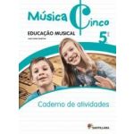 MÚSICA CINCO - CADERNO EDUCAÇÃO MUSICAL -5º ANO