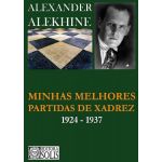 Minhas Melhores Partidas de Xadrez 1924-1937 Alexander Alekhine