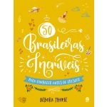 Galera 50 Brasileiras Incríveis para Conhecer Antes de Crescer