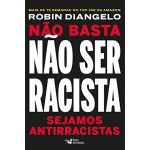 Faro Não basta não ser racista: Sejamos antirracistas