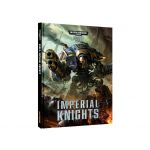 Warhammer 40K 40-12-60 CODEX: IMPERIAL KNIGHTS (ENGLISH)
