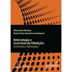 Metrologia e Incerteza de Medição - Conceitos e aplicações
