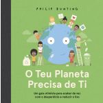 O Teu Planeta Precisa de Ti