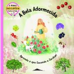 A Minha Enciclopédia Contos de Fadas 1: A Bela Adormecida Aprende o que Esconde o Jardim!