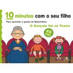 10 Minutos com o seu filho - O Gonçalo Vai ao Teatro - Para aprender a gostar de Matemática (4/5 anos)