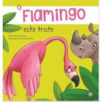 O Flamingo Está Triste: Livro De Histórias