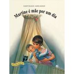 Martine É Mãe Por Um Dia: Livro De Histórias