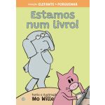 Elefante E Porquinha-Estamos Num Livro!: Livro De Histórias