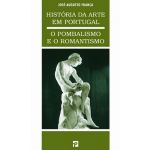 História da Arte em Portugal - O Pombalismo e o Romantismo