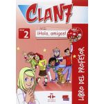 Clan 7 con ¡Hola. amigos! Nivel 2 - Libro del profesor + CD