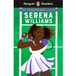 Penguin Readers Level 1: The Extraordinary Life Of Serena Williams (ELT Graded Readers)