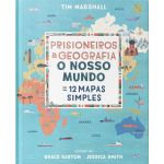 Prisioneiros da Geografia - O Nosso Mundo Em 12 Mapas