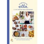 As Delícias de Ella - O Livro 100 Por Cento Vegetariano