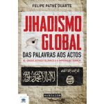 Jihadismo Global - Das Palavras Aos Acto
