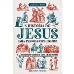 A História De Jesus Para Pessoas Com Pressa