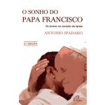 O Sonho do Papa Francisco