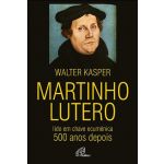 Martinho Lutero - Lido em chave ecuménica - 500 Anos depois