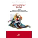 Samaritanus Bonus - Carta sobre o Cuidado das Pessoas nas Fases Críticas e Terminais da Vida