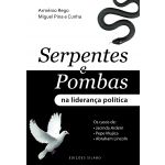 Serpentes e Pombas na Liderança Política - Os casos de Jacinda Ardern. Pepe Mujica e Abraham Lincoln