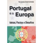 Portugal e a Europa - Ideias. Factos e Desafios