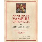 Anne Rice'S Vampire Chronicles: An Alphabettery