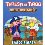 Teresa e Tiago - Mega Imaginação - Barco Pirata