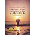 Os Resultados Milagrosos de Doses Extremamente Altas do Hormônio da Luz Solar - A vitamina D3