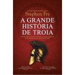 A Grande História De Troia
