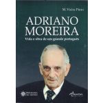 Adriano Moreira - Vida e Obra de um grande Português