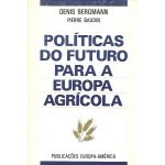 Políticas do Futuro para a Europa Agrícola