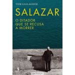 Salazar - O Ditador Que Se Recusa A Morrer