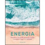 Energia - Descubra o seu perfil pessoal de energia e recupere o vigor e a vitalidade