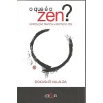 O que é o Zen? - Introdução Prática à Meditação ZEN