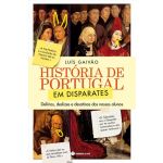 História De Portugal Em Disparates. Delirios. Deslizes