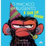 O Macaco Rabugento: É Dia de Festa!