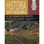 História do Douro e do Vinho do Porto - Volume 5 - O Vinho do Porto e o Douro no Século XX e início do Século XXI