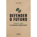 Defender o Futuro - Manual para o Cidadão Consciente
