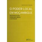 O Poder Local em Moçambique - Descentralização. Pluralismo Jurídico e Legitimação