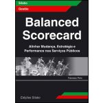 Balanced Scorecard - Alinhar Mudança. Estratégia e Performance nos Serviços Públicos