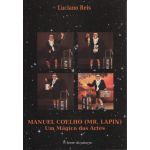 Manuel Coelho (Mr. Lapin) - Um Mágico das Artes
