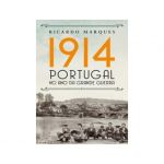 1914. Portugal no Ano da Grande Guerra