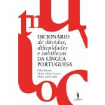 Dicionário de Dúvidas. Dificuldades e Subtilezas da Língua Portuguesa