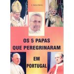 Os 5 Papas que Peregrinaram em Portugal