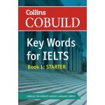 Collins Cobuild Key Words for IELTS : Book 1 Starter IELTS 4-5.5 (B1+)