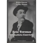 Feio Terenas - O Idealista Convicto