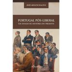 Portugal Pós-Liberal - Um Ensaio de História do Presente