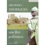 Afonso Henriques Um Rei Polemico